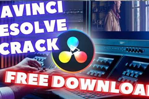 Davinci Resolve 17 Crack - How to Download and Install