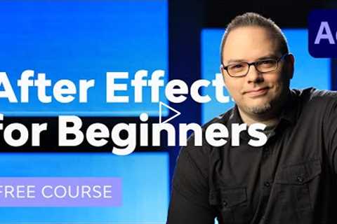 After Effects for Beginners | FREE Mega Course