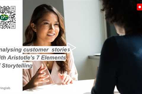 Analysing customer  stories with Aristotle’s 7 Elements of Storytelling