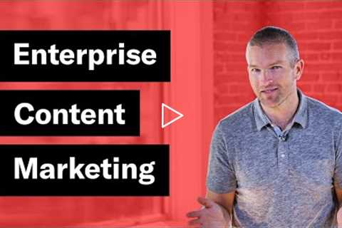 The Essentials of Enterprise Content Marketing Strategy