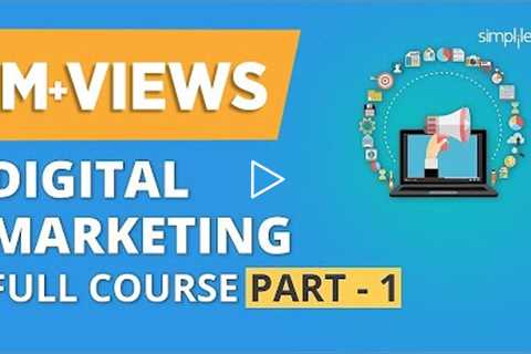 Digital Marketing Course Part - 1 🔥| Digital Marketing Tutorial For Beginners | Simplilearn