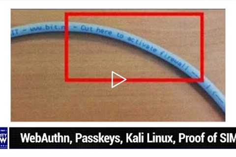 The PACMAN Attack - WebAuthn, Passkeys at WWDC, Free Kali Linux Pen Test Course, Proof of Simulation