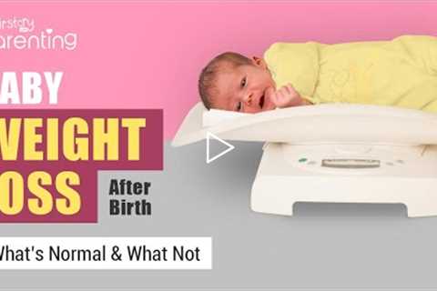 Baby Weight Loss After Birth – What’s Normal and What's Not