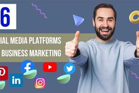 Social Media Platforms For Business Marketing in 2022