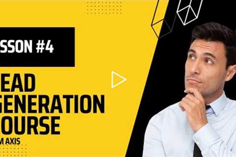 Lead Generation Course | Lesson #4 | Free Lead Generation Course | Best Lead Generation Course