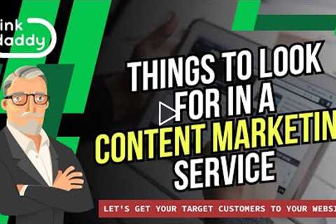Things to Look For in a Content Marketing Service