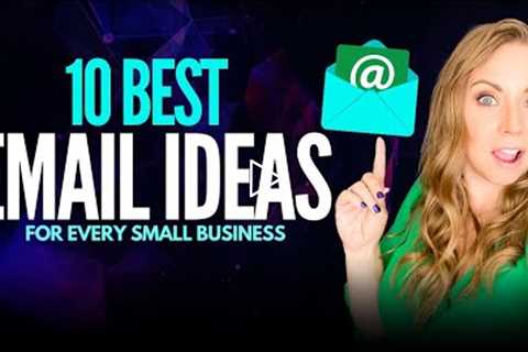 10 Email Marketing Ideas for Small Business