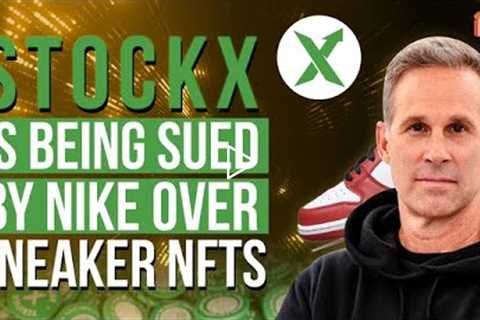 StockX Is Being Sued By Nike Over Sneaker NFTs