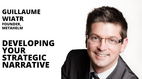 Developing Your Strategic Narrative with Guillaume Wiatr