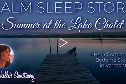 Calm Sleep Story | Summer at the Lake Chalet | Cottage Bedtime Story for Grown Ups (cricket sounds)