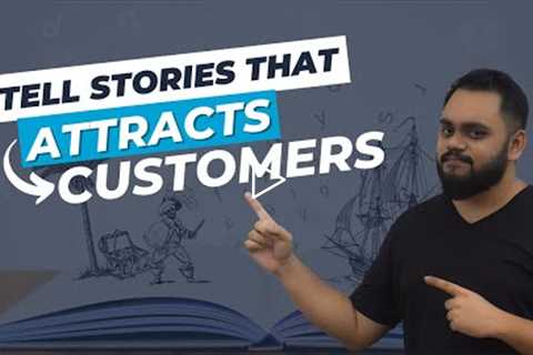 How to Tell Stories to Attract Customers for Your Business