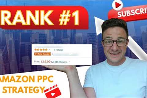 Rank #1: Amazon PPC Launch Strategy with ONLY 5 Campaigns