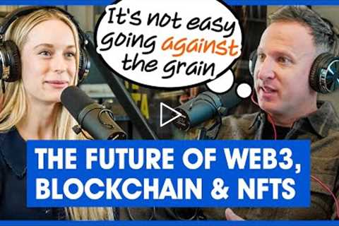 The Future of Web3, Blockchain & NFTs with a Successful Entrepreneur | How To Get Into The Space