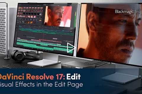 DaVinci Resolve 17 Edit Training - Visual Effects in the Edit Page