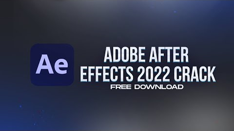 ADOBE AFTER EFFECTS CRACK | FULL VERSION | WORKING AUGUST 2022 |  AE CRACK