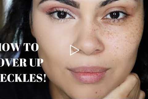 How To Cover Up Freckles | Easy Makeup Steps