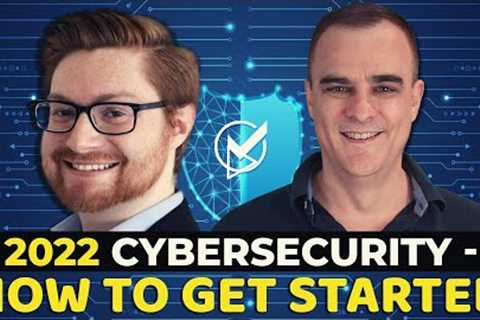 2022 Cybersecurity roadmap: How to get started?