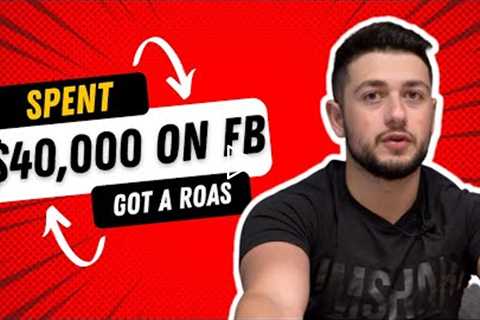 Spending $40K on a Facebook Ad Account (CASE STUDY)