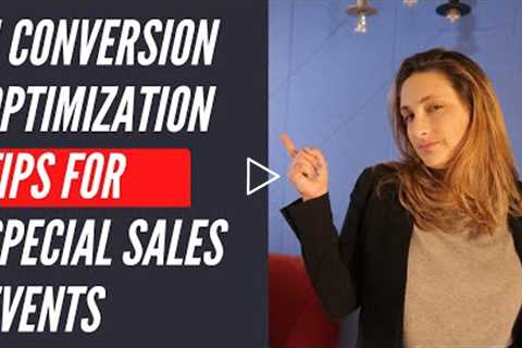 4 Conversion Optimization Tips For Your Special Sales Events