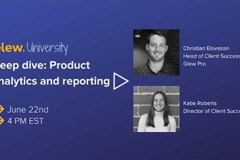 Glew Pro Webinar: Actionable Product Insights