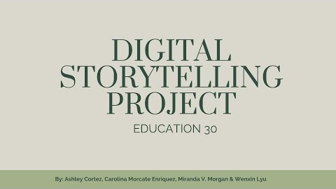 EDUC30: Digital Storytelling Project