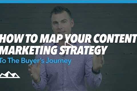 How To Map Your Content Marketing Strategy To The Buyer's Journey