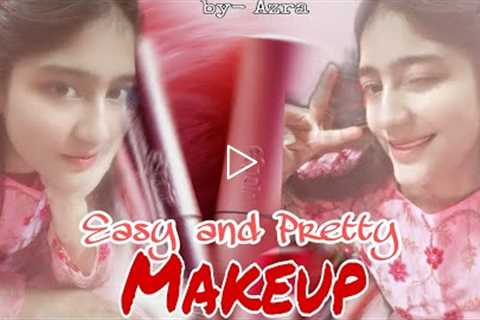 Easy and Pretty Makeup 💄|| Special Day|| Azra Makeup Tutorial