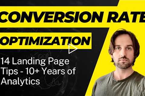 Conversion Rate Optimization | 14 Game Changing Tips to Boost Landing Page CTR