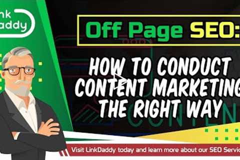 Off-Page SEO - How to Conduct Content Marketing the Right Way