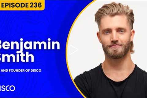 Ep 236: Benjamin Smith on Nailing Your Product Market Fit with Creative, Offer, and Landing Page