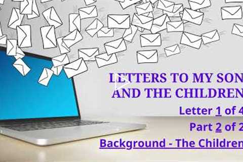 Letters to my son and the children | Letter 1, Part 2: Background - the Children (RYUC and Beyond)
