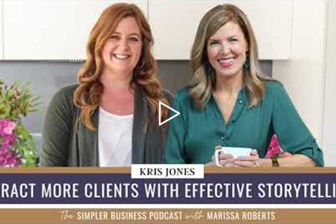 Attracting clients with effective storytelling with Kris Jones