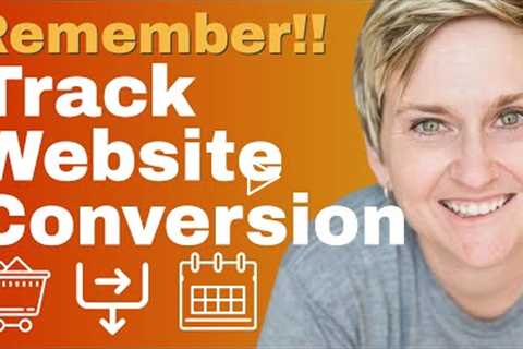 Tracking Your Website Conversion - Set Reminders!