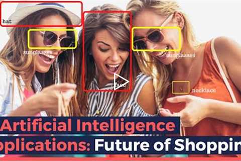 13 Artificial Intelligence Applications that Affect the Future of Retail Shopping Experience [2032]