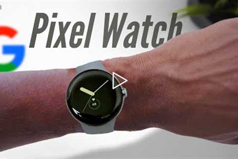 Google Pixel Watch - Everything You need to know before Buying!