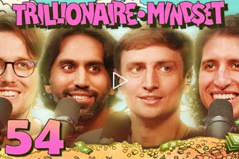 The First Million Subscribers (w/ Colin and Samir) | Trillionaire Mindset - Episode 54