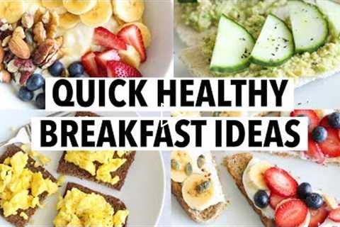 5 QUICK HEALTHY BREAKFASTS FOR WEEKDAYS - less than 5 min, easy recipe ideas!