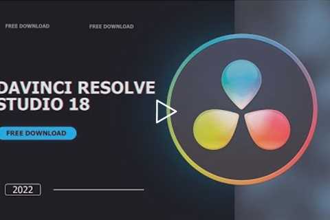 HOW TO DOWNLOAD DAVINCI RESOLVE 18 CRACK 2022 FOR FREE | FREE DOWNLOAD FULL VERSION  | NEW TUTORIAL