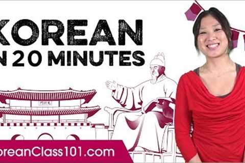 Learn Korean in 20 Minutes - ALL the Basics You Need