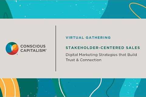 Stakeholder Centered Sales Digital Marketing Strategies that Build Trust & Connection