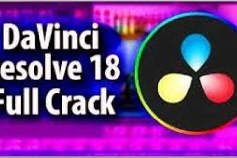 Davinci Resolve 18 Crack | Install Tutorial | Free Download | Davinci Resolve 2022