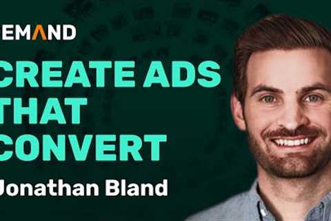 How to Build the Highest Performing Ad Creative (Jonathan Bland)