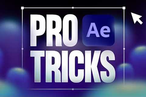 15 After Effects Tricks Most Pros Don''''t Know