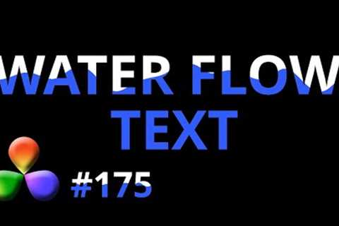 DaVinci Resolve Tutorial: How To Create a Water Flow Text Animation Effect