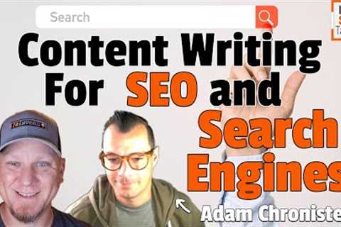 Content Writing For SEO and Search Engines  - Adam Chronister Interview   - 174