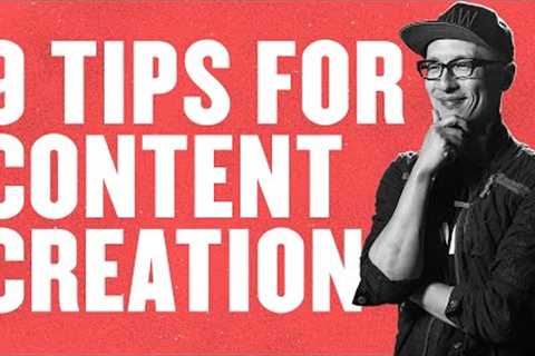 9 Tips For Content Creation 2022