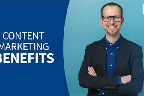 Content Marketing Tutorial - The benefits of content marketing