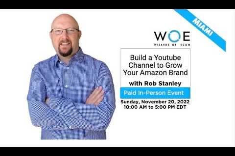 WORKSHOP - Build a Youtube Channel to Grow Your Amazon Brand with Rob Stanley