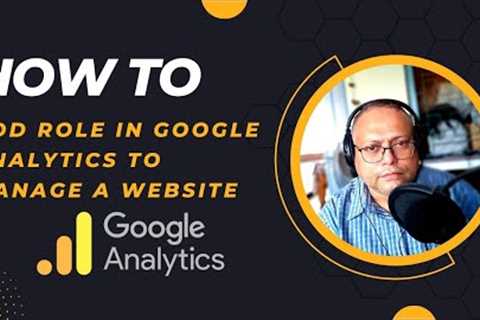How to Add Role In Google Analytics To Manage A Website