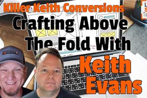 Killer Keith Conversion - Crafting Above The Fold With Keith Evans - 175